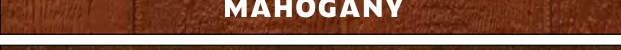 Mahogany finish